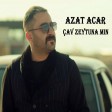 2021 - Azat Acar - Çav Zeytuna Min
