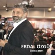 Erdal Özgül - Birindar?m  2019