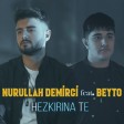 Nurullah Demirci feat.Beyto - Hezkirina Te