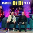 Manch & Vle - Di Di (New 2023)