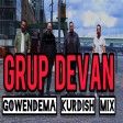 GRUP DEVAN - Gowendema (Kurdish Mix)