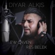 Diyar Alkis - Ew Caven Res Belek