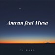 Amran feat Musa - Zu Wara (New 2017)