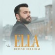 Redor Ibrahim - Ella