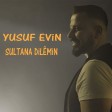 Yusuf Evin - Sultana Dilêmin