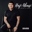 Haji Abasi - Shirn & Inesa (New 2021)