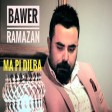 Bawer Ramazan - Ma P? D?lba  2019