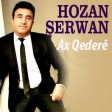 Hozan Şerwan - Ax Qederê