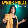 Aynur Polat - Lore Lore
