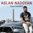 Aslan Nadoyan - Grani Mashup (New 2020)