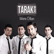 Tarak Music - Were Dilan