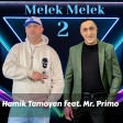 Hamik Tamoyan feat. Mr.Primo - Melek Melek (New 2022)
